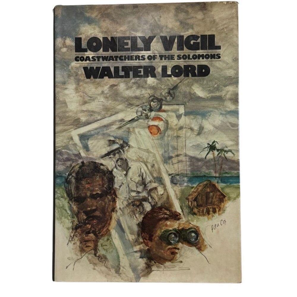 Lonely Vigil : Coastwatchers of Solomons By Walter Lord 1977 Hardcover HCDJ
